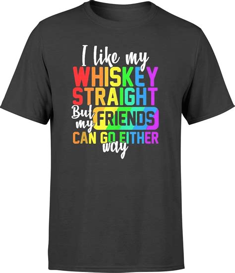 lgbt pride i like my whiskey straight t standard t shirt black uk clothing