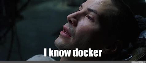 Meme I Know Docker All Templates Meme