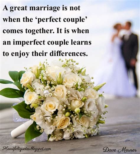 a great marriage is not when the perfect couple comes together it is when an imperfect couple