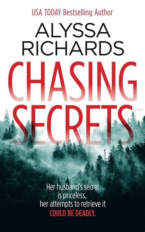 Chasing Secrets A Suspenseful Thriller By Alyssa Richards Goodreads