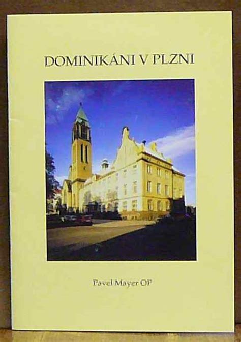 Kniha Dominikáni V Plzni Antikvariát Václav Beneš Plzeň