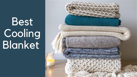 The Best Cooling Blanket For A Comfortable Sleep
