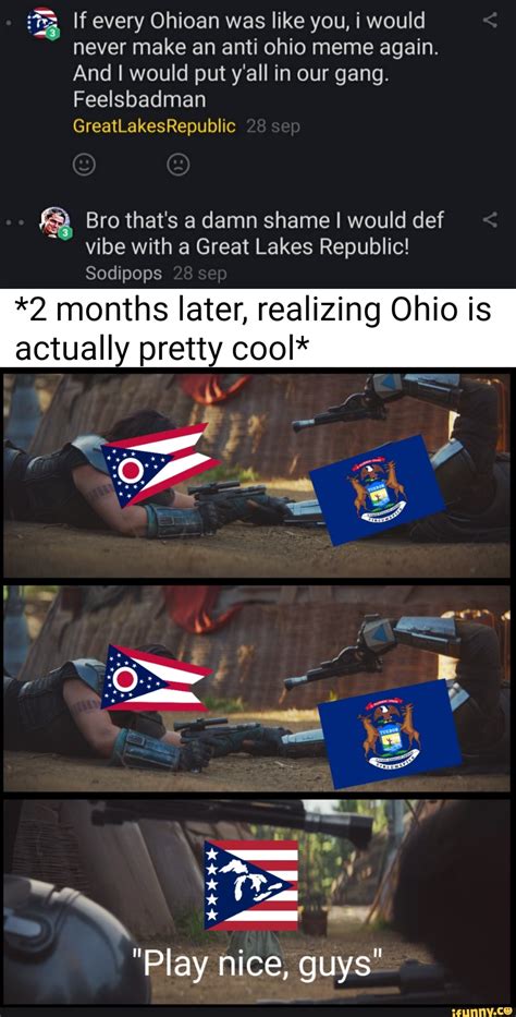 If Every Ohioan Was Like You I Would Never Make An Anti Ohio Meme