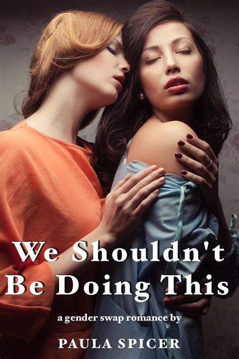 We Shouldnt Be Doing This Gender Swap Gender Transformation Kindle Edition By Spicer Paula
