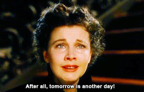 Tomorrow is a new day. Vivien Leigh GIFs - Find & Share on GIPHY