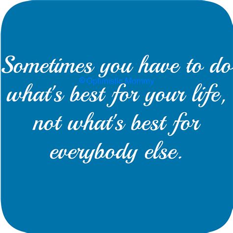 Do Whats Best For Yourself Quotes Quotesgram
