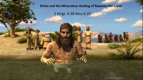 Elisha And The Miraculous Healing Of Naaman The Leper 2 Kings 438 Thru