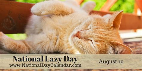National Lazy Day August 10 Lazy Day National Days National Day
