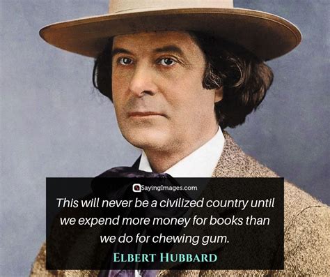 30 Elbert Hubbard Quotes On Work Love And Laughter