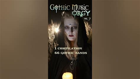 gothic music orgy 7 out now youtube