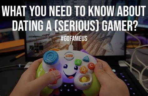 What You Need To Know About Dating A Serious Gamer Gofameus