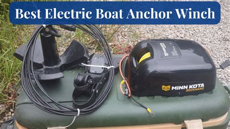 Best Electric Boat Anchor Winches For Top Picks