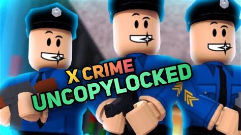 Roblox X Crime Uncopylocked Youtube
