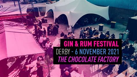 The Gin And Rum Festival Derby 2021 Sold Out Chocolate Factory