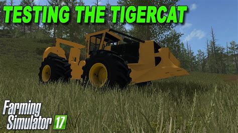 Farming Simulator Testing The Tigercat Youtube