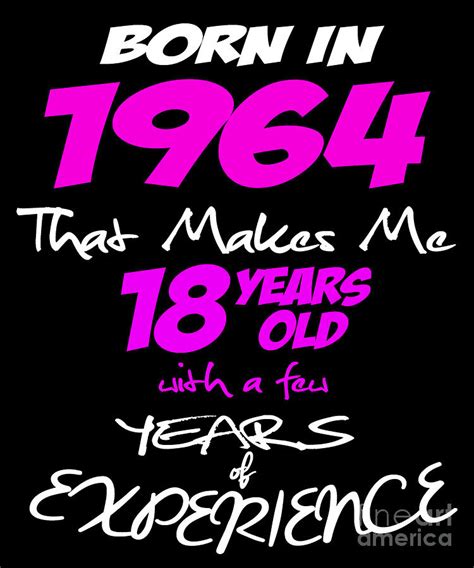 Funny Happy Birthday Shirts For Girls Born In 1964 Digital Art By Funny4you Fine Art America