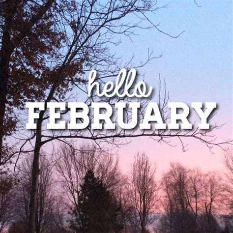 70 Hello February Quotes Hello February Quotes Welcome February