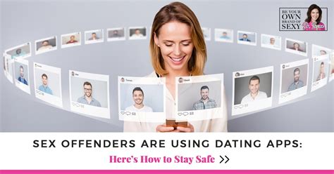 sex offenders are using dating apps here s how to stay safe