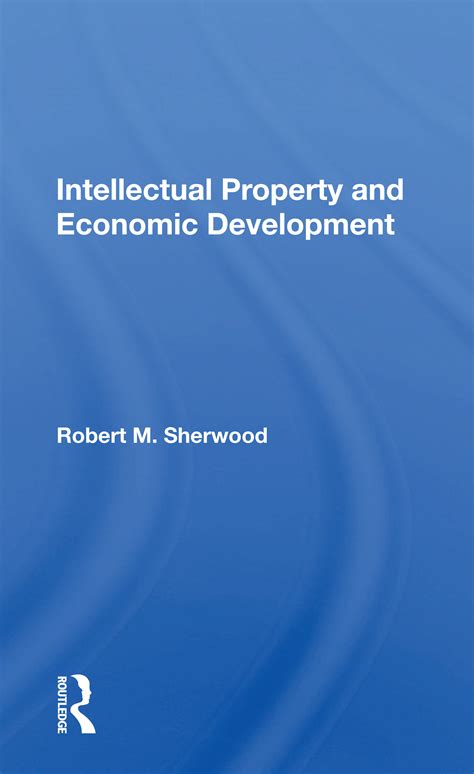 Intellectual Property And Economic Development Taylor And Francis Group