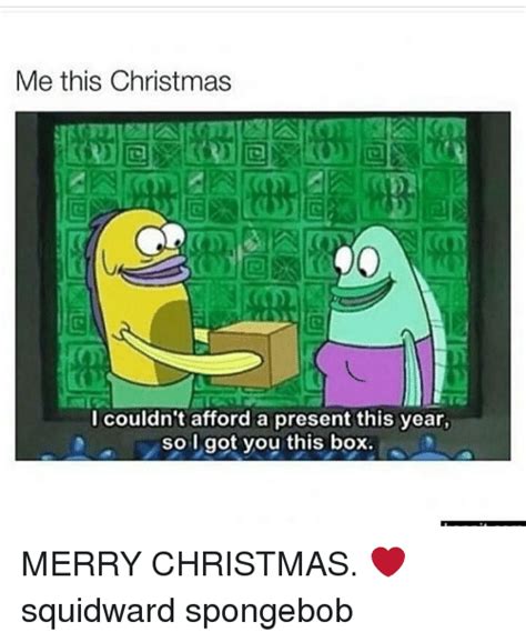 I couldnt afford a present this year so i got you this box. 🔥 25+ Best Memes About I Couldnt Afford a Present This ...