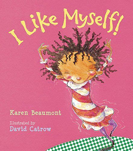 I Like Myself Author Karen Beaumont Publisher Clarion Books