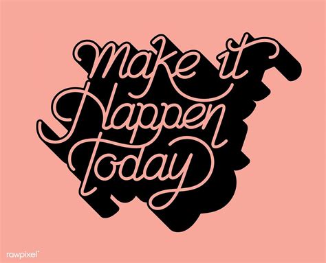 Download Premium Vector Of Make It Happen Today Typography Design