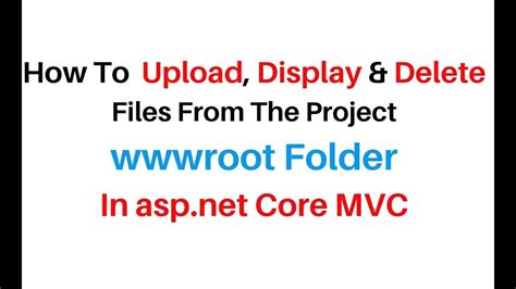 Asp Net Core Mvc Upload Display Delete Files From Wwwroot Folder Youtube