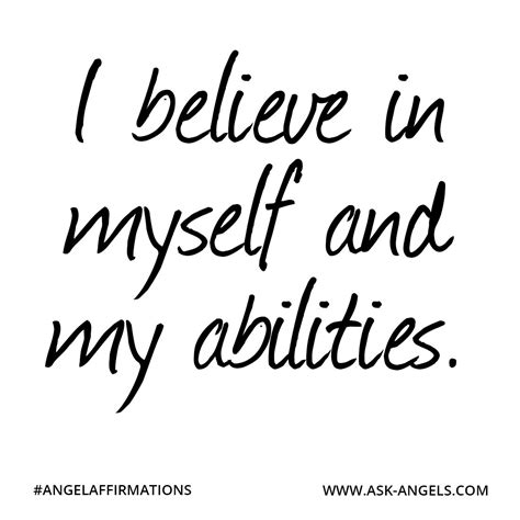 I Believe In Myself And My Abilities Angelaffirmations Positive
