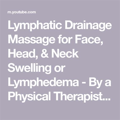Lymphatic Drainage Massage For Face Head Neck Swelling Or