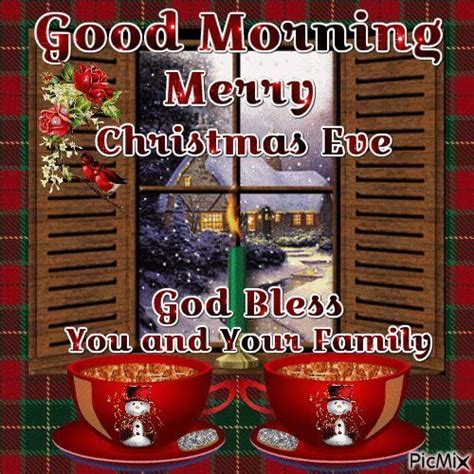 Good Morning Merry Christmas Eve God Bless Good Morning Christmas