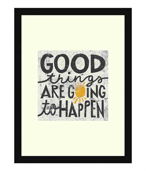 Art4u Good Things Are Going To Happen Framed Print 20 Inches X 26