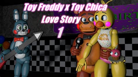 Toy Freddy X Toy Chica Love Story Part 1 Youtube