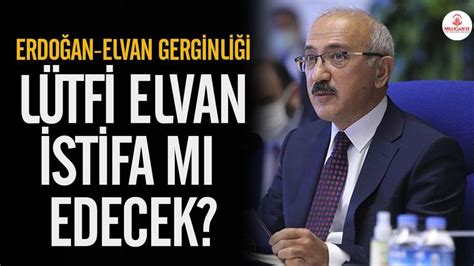 Lütfi Elvan istifa mı etti Lütfi Elvan istifa edecek mi Erdoğan