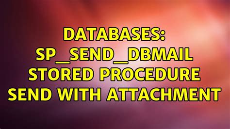 Databases Sp Send Dbmail Stored Procedure Send With Attachment Solutions YouTube