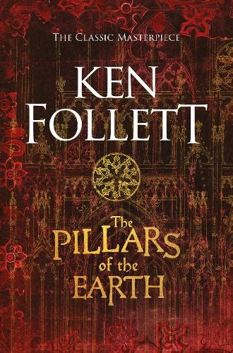 The Pillars Of The Earth By Ken Follett Waterstones