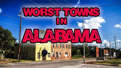 Top 10 Worst Towns In Alabama Dont Live In These Towns เนื้อหา