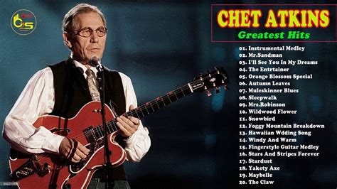 Chet Atkins Greatest Hits Best Chet Atkins Songs Album Youtube