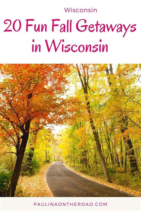 20 Amazing Wisconsin Fall Getaways In 2022 Paulina On The Road