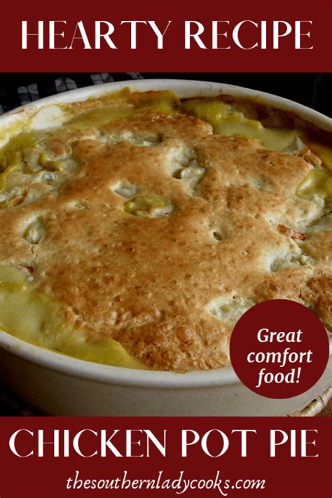 Chicken Pot Pie The Southern Lady Cooks Hearty Comfort Food