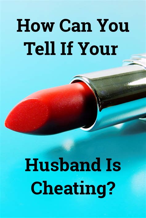 Husband Cheating Spouse Cheating How Can You Tell If Your Husband