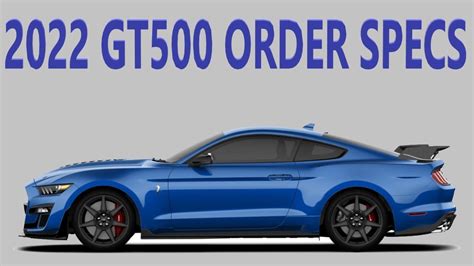 My 2022 Shelby Gt500 Order Spec Youtube