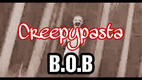 Creepypasta Brutal Obscene Beast Bob En Español Youtube