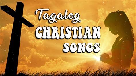 Tagalog Christian Songs 🙏 Best Of Tagalog Worship Songs Collection 🙏
