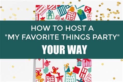 How To Host A “my Favorite Things” Party