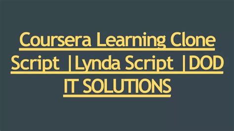 Ppt Readymade Coursera Clone Script Dod It Solutions Powerpoint