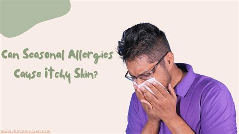 Can Seasonal Allergies Cause Itchy Skin Haramglow
