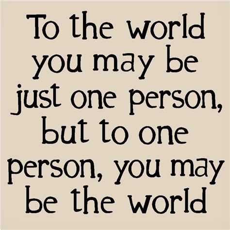 One Person Quote Someone Special In My Life Quotes Quotesgram