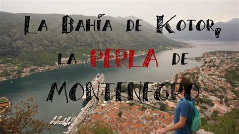 Hola la liga de la guia del estimados docentes les dejamos este excelente libro de la guía montenegro de 1º y 2º grado de. La Bahía de Kotor es de lo Mejor de Montenegro: Guía de Viaje