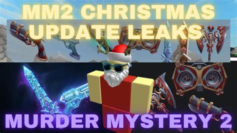 All Mm2 Christmas Update 2021 Leaks Roblox Murder Mystery 2 Youtube