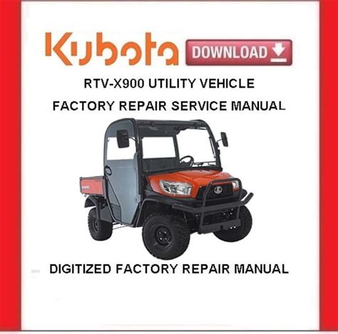 Kubota Rtv X900 Utility Vehicle Workshop Service Repair Manual Pdf Download